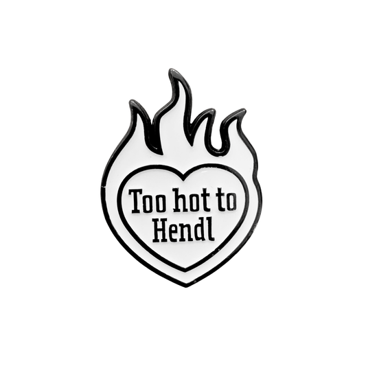 Pin Too hot to Hendl
